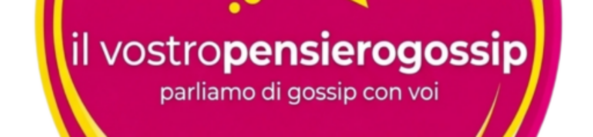 ilvostropensierogossip